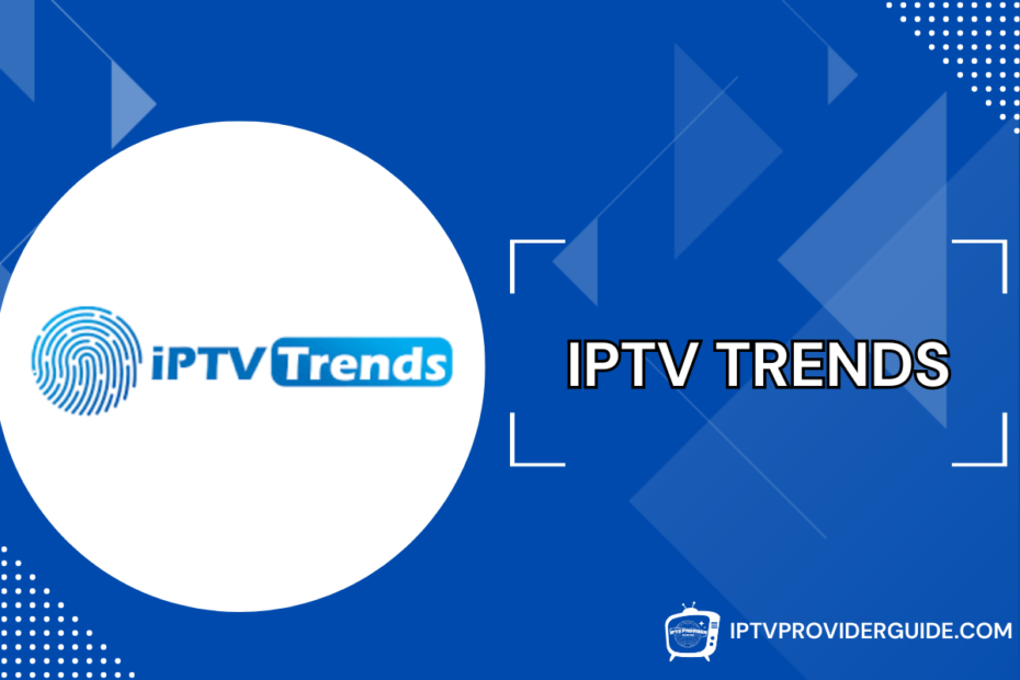 IPTV Trends